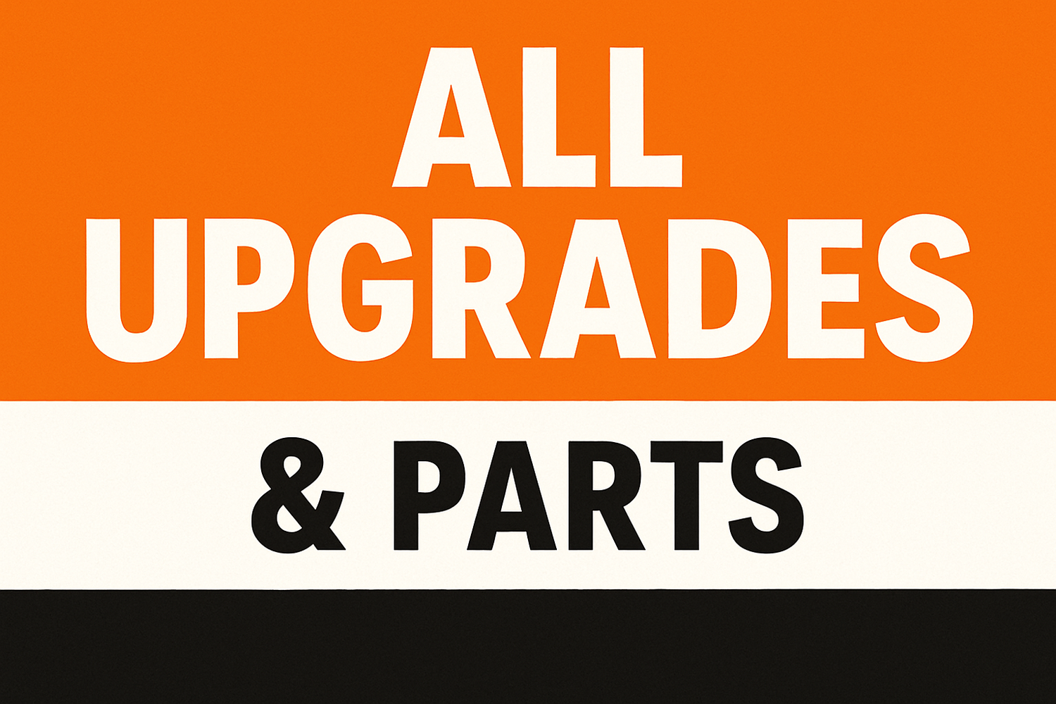 UPGRADES & PARTS